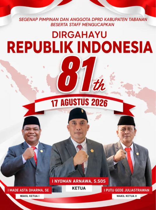 Segenap Pimpinan, Anggota, dan Staf DPRD Kabupaten Tabanan mengucapkan Dirgahayu Republik Indonesia ke-81. Mari bersama-sama mempererat persatuan dan semangat kebangsaan demi kemajuan bangsa